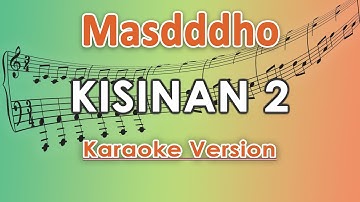 Masdddho - Kisinan 2 (Karaoke Lirik Tanpa Vokal) by regis