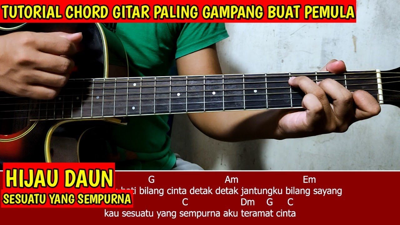 HIJAU DAUN - SESUATU YANG SEMPURNA (tutorial chord gitar versi gampang buat pemula)