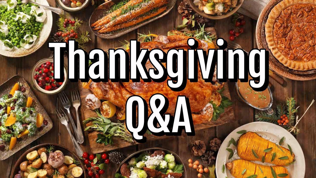 Thanksgiving Q&A // #mythanksgiving22 - YouTube