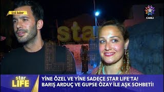 Barış Arduç & Gupse Özay - Starlife Röpörtajı 9 Temmuz 2017