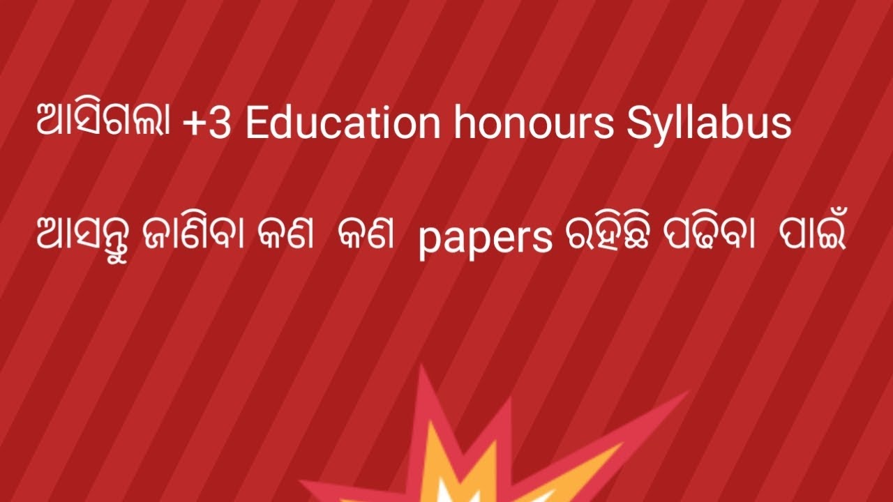 syllabus for+3  education honours for all the students of Utkal University
