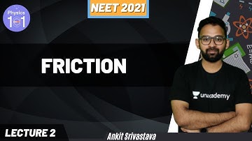 Friction | Lecture 2 | NEET 2021 | NEET Physics | Ankit Srivastava
