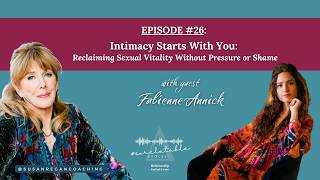 #Intimacy Starts With You: Reclaiming Sexual Vitality Without Pressure or Shame | #sorelatable