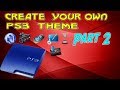 PS3 tutorial Create your own theme - Part 2 - Background images, Icons. (Wow this is long sorry)