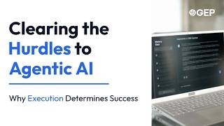 Why Most Agentic AI Initiatives in Procurement Don’t Scale | GEP