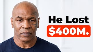 Mike Tyson Earned $400 Million. Then Lost It All. Guide