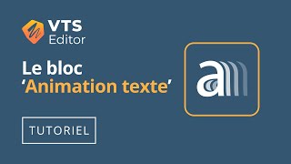 Tutoriel VTS Editor - Le bloc 'Animation texte'