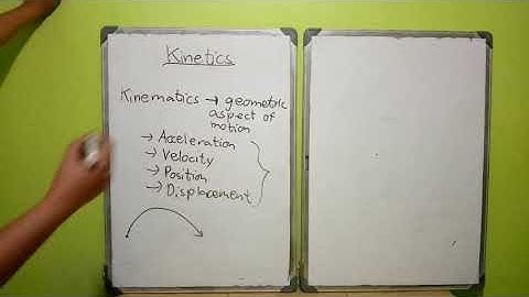 Kinetics vs Kinematics