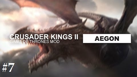 Crusader Kings 2: Game of thrones mod- Aegon #7