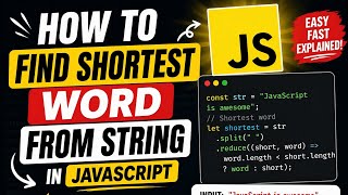 How To Find Shortest Word From a String in JavaScript | JavaScript Interview Question | DSA