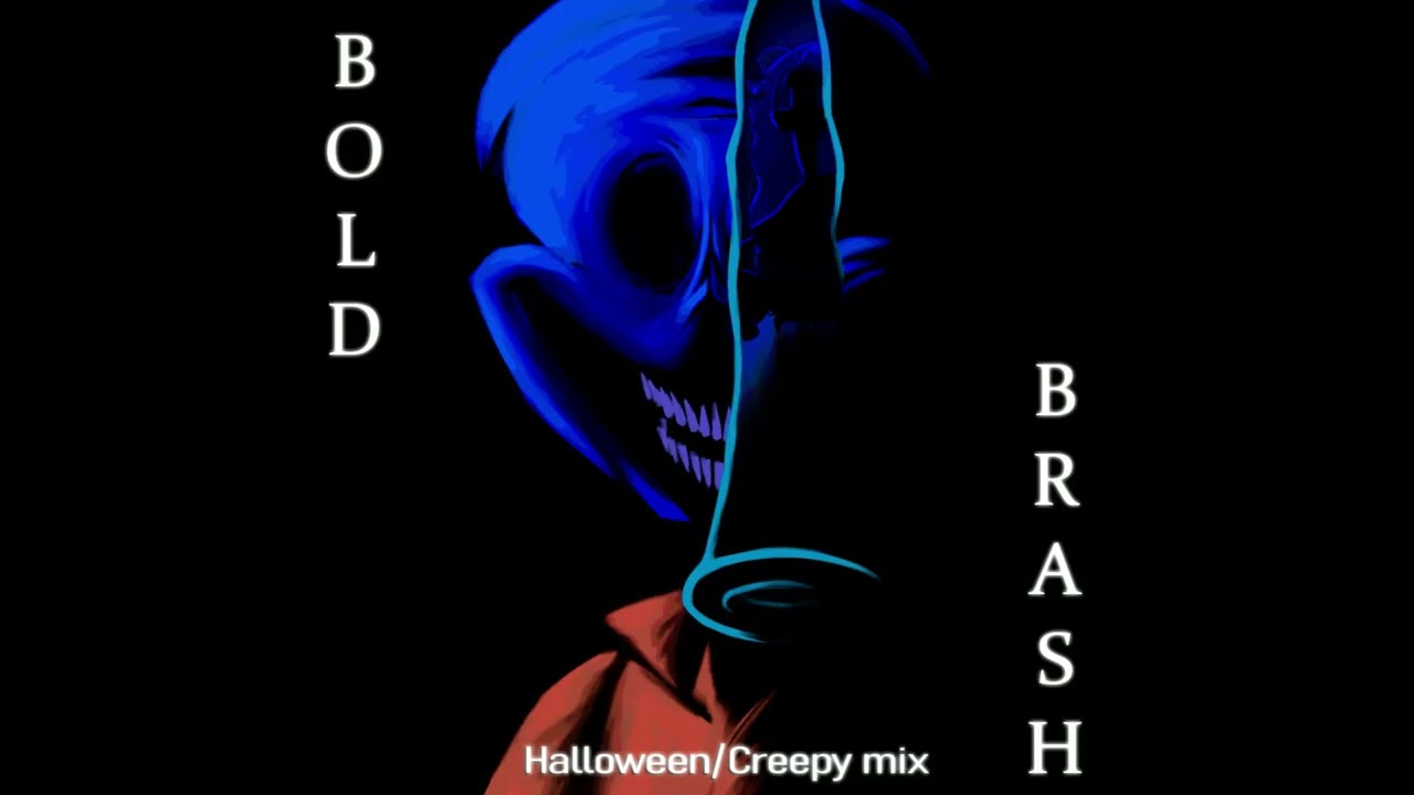 [Halloween Special] Bold Or Brash - Halloween/Creepy mix