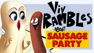 Viv Rambles About- Sausage Party