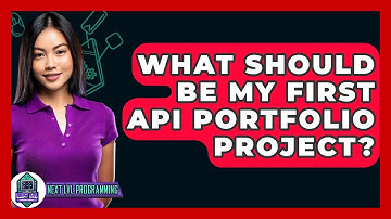 What Should Be My First API Portfolio Project? - Next LVL Programming