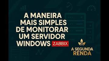 A maneira mas simples de monitorar um servidor windows com zabbix