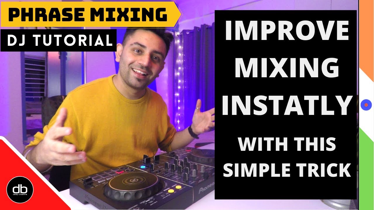 DJ TUTORIAL IMPROVE MIXING SKILLS INSTANTLY WITH PHRASE MIXING