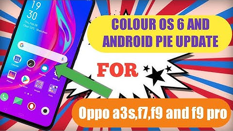 Colour OS 6 and Android pie update for oppo a3s | oppo  f7 | oppo  f9 | pie update for oppo phones