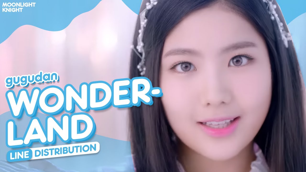 gugudan - Wonderland 🌙 𝐋𝐢𝐧𝐞 𝐃𝐢𝐬𝐭𝐫𝐢𝐛𝐮𝐭𝐢𝐨𝐧