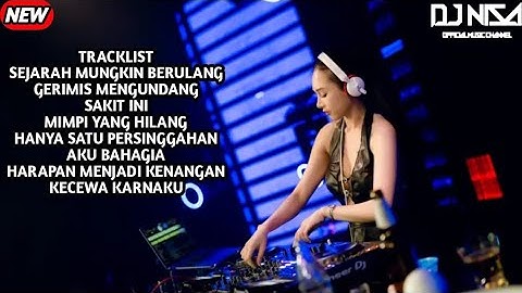 DJ SEJARAH MUNGKIN BERULANG X GERIMIS MENGUNDANG BREAKBEAT FULL MELODY TERBARU 2025 ( DJ NISA ) 