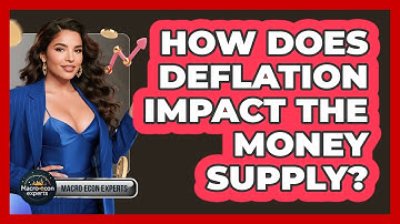 How Does Deflation Impact The Money Supply? - Macroecon Experts