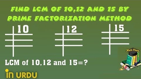 Find LCM by Prime Factorization Method in Urdu, LCM of 10 12 and 15