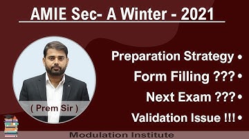 AMIE SEC-A Preparation Strategy, Form Filling Date, Exam Date, Validation Updates for Winter 2021