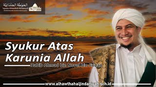 Rasa Syukur Atas Karunia Allah || Habib Ahmad bin Novel bin Jindan