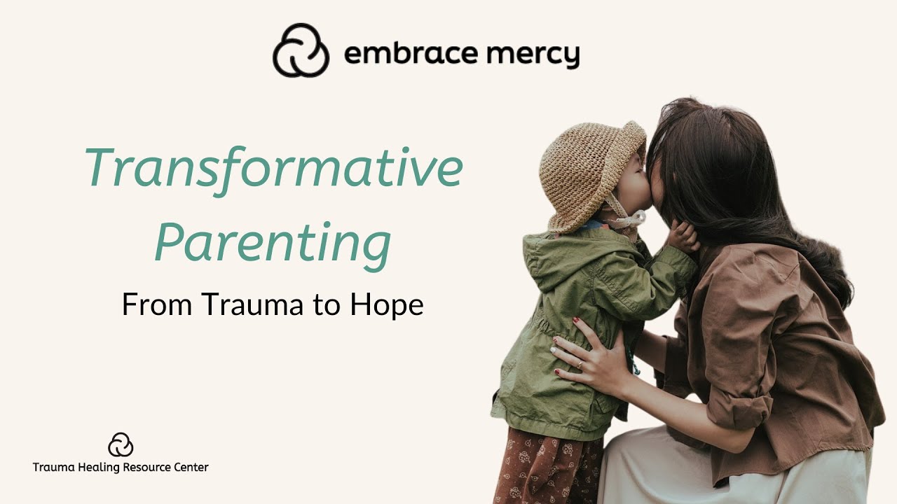 Transformative Parenting - From Trauma to Hope