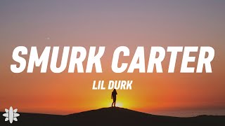 Lil Durk - Smurk Carter (Lyrics)