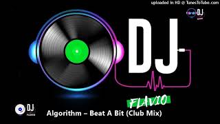 Algorithm – Beat A Bit (Club Mix)