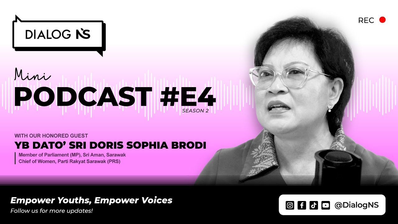 Hak Sarawak & Kuasa Wanita —  Apa Jadi Pada Politik Sarawak? - Dialog NS EP4 (YB Dato' Sri Doris)