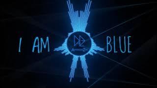 I Am Blue - (Da Ba Dee) REMIX [AwesomiZer] || Electro House 💙