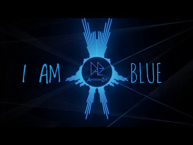 I Am Blue - (Da Ba Dee) REMIX [AwesomiZer] || Electro House 💙 class=