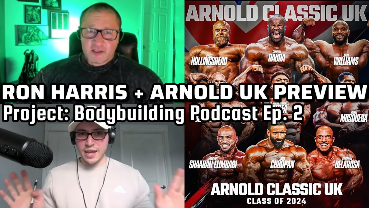 Arnold Classic UK Preview Feat. Ron Harris Project Bodybuilding