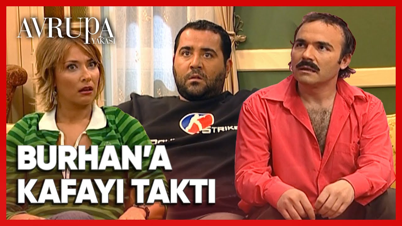 Burhan'ın hakkından sen gelirsin Volki - Avrupa Yakası