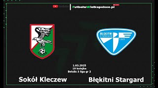 Skrót | Sokół Kleczew - Błękitni Stargard 3:1 | 19 kolejka Betclic 3 liga gr 2