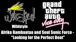 Gta Vice City - Wildstyle Afrika Bambaataa And Soul Sonic Force - Looking For The Perfect Beat