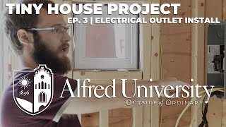 Tiny House Project | Series No. 3 | Electrical Outlet Install | Alfred University