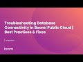 Troubleshooting Database Connectivity in Boomi Public Cloud | Best Practices & Fixes