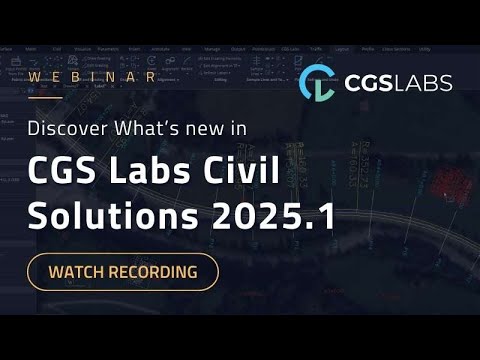 Cgs Lab Plugin Discover What's New in CGS LABS Civil Solutions 2025.1 - YouTube