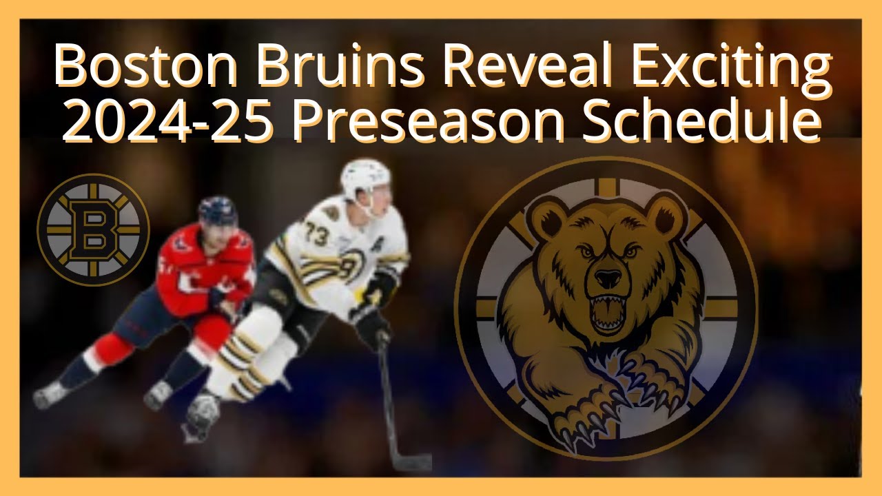 Boston Bruins Reveal Exciting 2024 25 Preseason Schedule