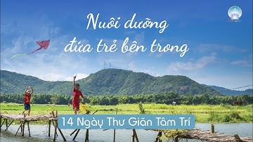 Thiền: Nuôi Dưỡng Đứa Trẻ Bên Trong | Inner Space