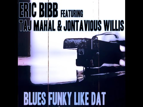 Eric Bibb - Blues Funky Like Dat (Official Lyric Video)