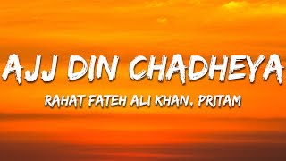 Download Lagu Ajj Din Chadheya - Rahat Fateh Ali Khan, Pritam (Lyrics) | 7clouds Hindi MP3