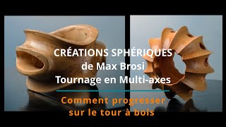 CRÉATIONS SPHÉRIQUES de Max Brosi – Tournage en multi-axes