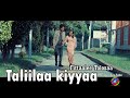 Fittaalee Tolosaa Taliilaa Kiyyaa New Ethiopian Oromo Music 2022 Official Video Fittaalee Tolosaa Taliilaa Kiyyaa New Ethiopian Oromo Music 2022 Official Video