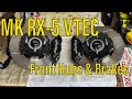 Project mk rx5 vtec front hubs and brakes