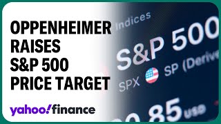 Oppenheimer strategist explains why he raised his S&P 500 price target screenshot 2