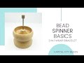 Bead Spinner Basics