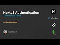 Project Setup | The Ultimate NextJS Authentication Guide #1