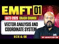 EMFT 01 | Vector Analysis and Coordinate System | ECE & EE | GATE Crash course